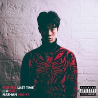Nathan Hui-Yi - FOR THE LAST TIME