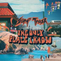 Surf Trash - The Only Place I know