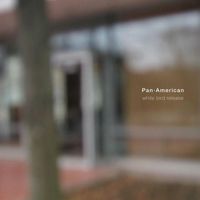 Pan•American - White Bird Release