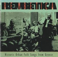 Various Artists - Rembetica - Historic Urban Folk Songs From Greece