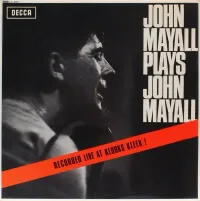 John Mayall & The Bluesbreakers - John Mayall Plays John Mayall: Recorded Live at Klook's Kleek