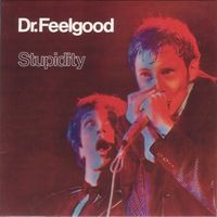 Dr. Feelgood - Stupidity