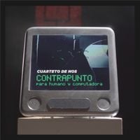 El Cuarteto De Nos - Contrapunto para Humano y Computadora