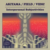 秋山徹次 [Tetuzi Akiyama] - Interpersonal Subjectivies