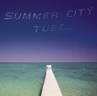 TUBE - SUMMER CITY