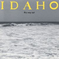 Idaho - This Way Out