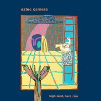 Aztec Camera - High Land, Hard Rain
