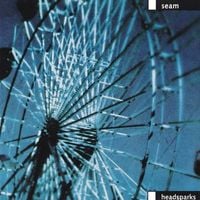 Seam - Headsparks