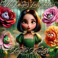 &Aacute;ngela Aguilar - Mis Amigas Las Flores