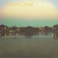 Oh Shu - Town Dune