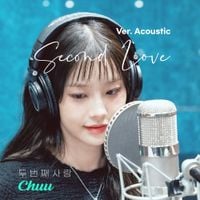 CHUU - 두 번째 사랑 (Ver.Acoustic) (한류 시작 20th 프로젝트 Part.2)