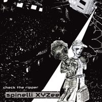 Spinelli XYZee - Check The Ripper