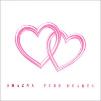SHAZNA - PURE HEARTS