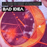 A Place to Bury Strangers - Bad Idea