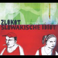 Zlokot - Slowakische Idiot