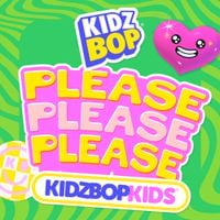 KIDZ BOP Kids - Please Please Please