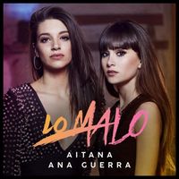 Aitana & Ana Guerra - Lo Malo