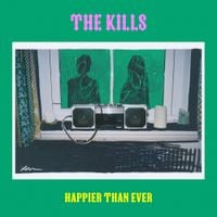 The Kills - Happier Than Ever