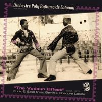 T.P. Orchestre Poly-rythmo de Cotonou - The Vodoun Effect: 1972-1975 Funk & Sato From Benin's Obscure Labels