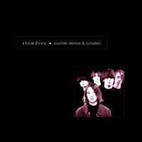 Slowdive - Souvlaki Demos & Outtakes