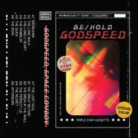BE/HOLD - GODSPEED