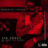 Jim Jones - We Own the Night, Part 2: Memoirs of a Hustler