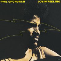 Phil Upchurch - Lovin' Feeling