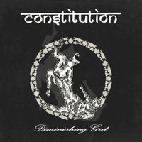 Constitution - Diminishing Grit