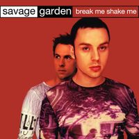 Savage Garden - Break Me Shake Me