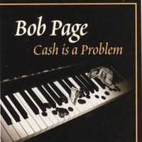 Bob Page - Cash Is A Problem
