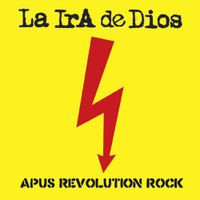 La Ira De Dios - Apus Revolution Rock
