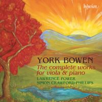 Lawrence Power - York Bowen: The Complete Works for Viola & Piano