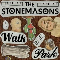 The Stonemasons - A Walk in the Park