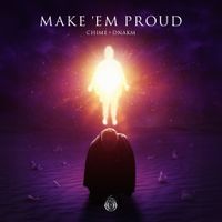 Chime - Make 'em Proud