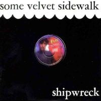 Some Velvet Sidewalk - Shipwreck