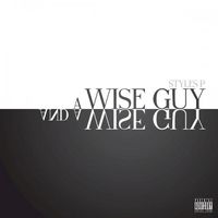 Styles P - A Wise Guy And A Wise Guy