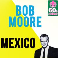 Bob Moore - Mexico