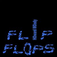 Howard Moody - Flip Flops