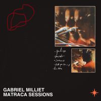 Gabriel Milliet - Matraca Sessions