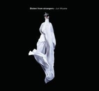 三宅純 [Jun Miyake] - Stolen From Strangers