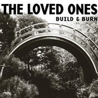 The Loved Ones - Build & Burn