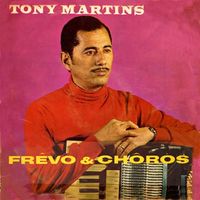 Tony Martins - Fr&ecirc;vo & Ch&ocirc;ros