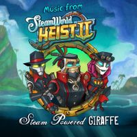 Steam Powered Giraffe - Music From Steamworld Heist II