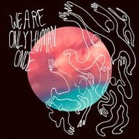 We Are Only Human Once - Haymaker