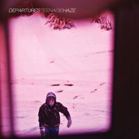 Departures - Teenage Haze