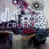Seez Mics - Cruel Fuel