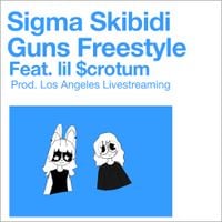 Los Angeles Livestreaming - SKIBIDI SIGMA GUNS FREESTYLE