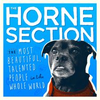 The Horne Section - The Most Beautiful​,​Talented People In The Whole World