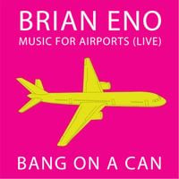 Brian Eno - Music for Airports: Live