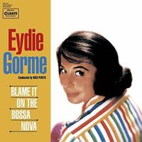 Eydie Gorm&eacute; - Blame It On the Bossa Nova